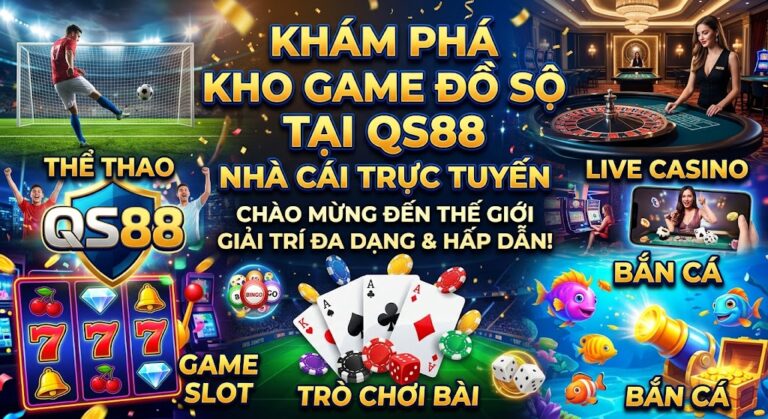 Khám Phá Kho Game Đồ Sộ Tại QS88 Nhà Cái Trực Tuyến