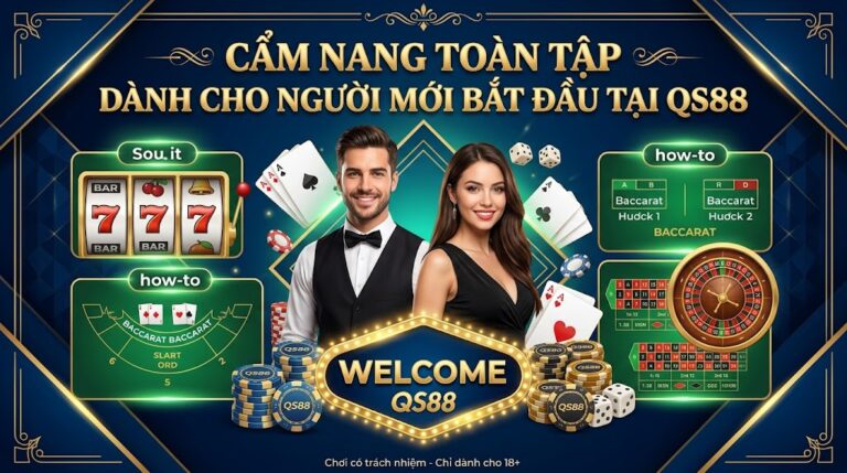 Cẩm Nang Toàn Tập Dành Cho Người Mới Bắt Đầu Tại QS88